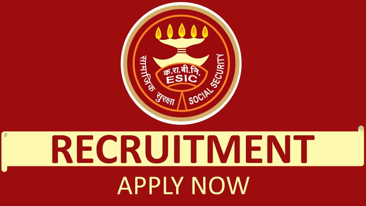ESIC Recruitment for 106 Posts