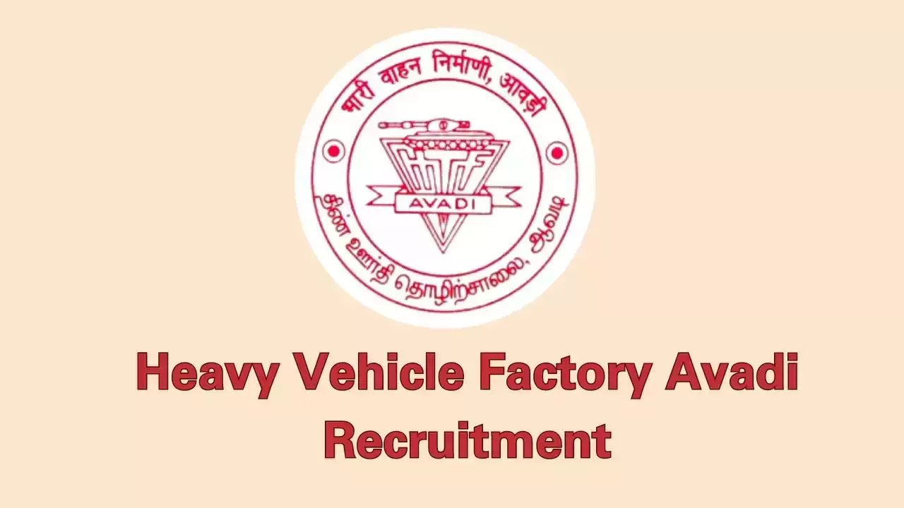 Heavy Vehicle Factory Recruitment 2024 for 253 Apprentice Posts