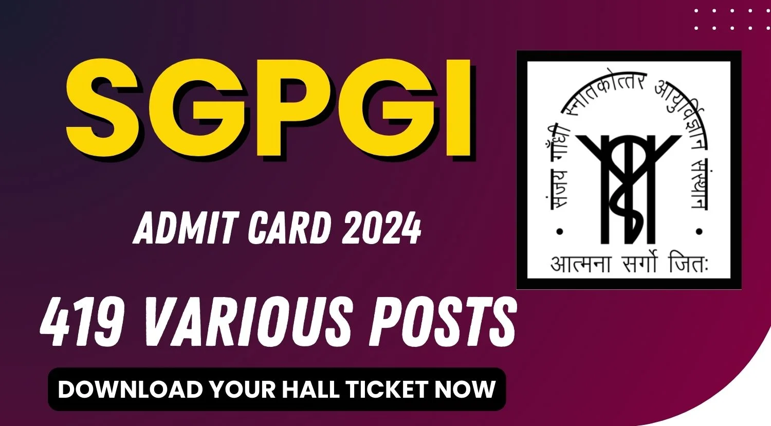 SGPGI Admit Card 2024 Out for 419 Various Posts Download your Hall Ticket