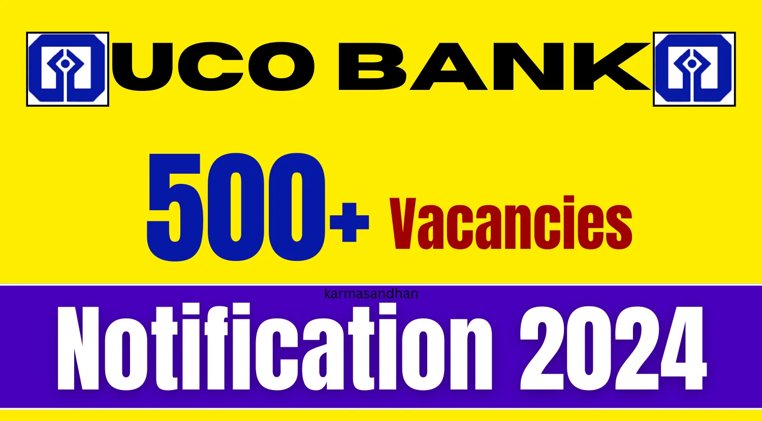 UCO Bank 500+ Vacancies Online Notification 2024 Out